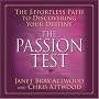 The Passion Test: The Effortless Path to Discovering Your Destiny (Your Coach in a Box)