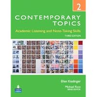 Contemporary Topics 2: Academic Listening and Note-Taking Skills (Student Book and Classroom Audio CDs) (3rd Edition)