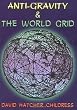 Anti-Gravity and the World Grid