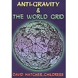 Anti-Gravity and the World Grid (Lost Science (Adventures Unlimited Press))