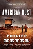 <em>American Rust: A Novel (Random House Reader's Circle)</em> by Philipp Meyer