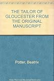 The tailor of Gloucester : from the original manuscript