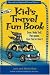 Kid's
Travel
Fun
Book:
Draw,
Make
Stuff,
Play
Games,
Have
Fun
for
Hours!
