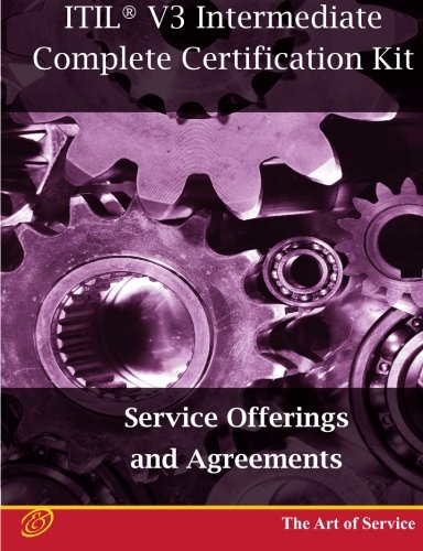 ITIL V3 Service Offerings and Agreements (SOA) Full Certification Online Learning and Study Book Course - The ITIL V3 Intermediate SOA Capability Complete Certification Kit