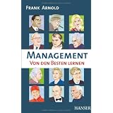 Management - Von den Besten lernenvon "Frank Arnold"