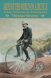 Around the World on a Bicycle: Volume 2, From Teheran to Yokohama