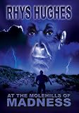 At the Molehills of Madness