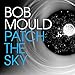 Bob Mould, Patch the Sky [12 inch Analog], 発売中