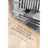 The Mystic Diaries: The Whispered Secret (book 1): Lexi exposes secrets never meant to be shared. (Volume 1) ~ Patrick Klungle