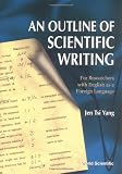 Outline Of Scientific Writing, An, For Researchers With English As A Foreign Language