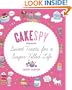 CakeSpy Presents Sweet Treats for a Sugar-Filled Life