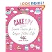 CakeSpy Presents Sweet Treats for a Sugar-Filled Life