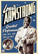 Louis Armstrong: Greatest Performances of the 30's, 40's, 50's and 60's