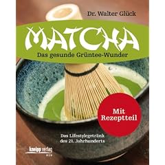 Matcha: Das gesunde Gr�ntee-Wunder