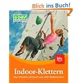 Indoor-Klettern: Das offizielle Lehrbuch zum DAV-Kletterschein
