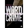 Wordcrime: Solving Crime Through Forensic Linguistics