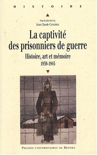 La captivité des prisonniers de guerre (1939-1945) : Histoire, art et mémoire, Pour une approche européenne