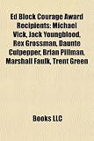 Ed Block Courage Award Recipients: Michael Vick, Jack Youngblood, Rex Grossman, Daunte Culpepper, Marshall Faulk, Brian Pillman, Mark Brunell