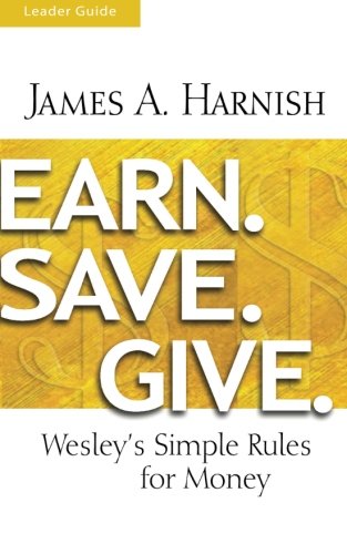 Earn. Save. Give. Leader Guide: Wesley's Simple Rules for Money