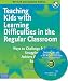 Teaching Kids with Learning Difficulties in the Regular Classroom: Ways to Challenge & Motivate Struggling Students to Achieve Proficiency with Required Standards