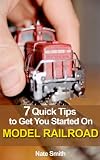 7 Quick Tips to Get You Started on Model Railroad - How to be an advanced Model Railroader faster