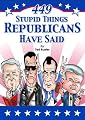 449 Stupid Things Republicans Have Said