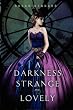 A Darkness Strange and Lovely (Something Strange and Deadly)