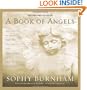 A Book of Angels: Reflections on Angels Past and Present, and True Stories of How They Touch Our Lives