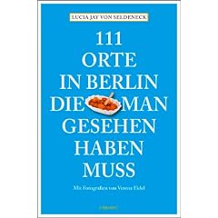 111 Orte in Berlin, die man gesehen haben muss