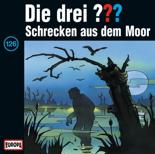 Die drei Fragezeichen - Folge 126: Schrecken aus dem Moor