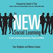 The New Social Learning: A Guide to Transforming Organizations Through Social Media | [Tony Bingham, Marcia Conner]