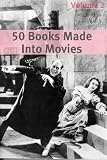 50 Classic Books Made Into Movies: Volume Two
