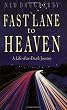 Fast Lane to Heaven: A Life-After-Death Journey