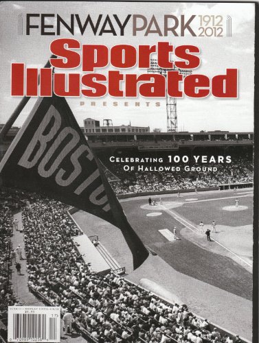 B+W Fenway Park 100th Anniversary Sports Illustrated Commemorative Magazine 1912-2012 Boston Red Sox New, No mailing label!