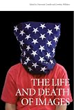 The Life and Death of Images: Ethics and Aesthetics