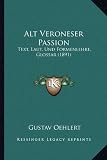 Produkt-Bild: Alt Veroneser Passion: Text, Laut, Und Formenlehre, Glossar (1891)