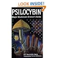Psilocybin: Magic Mushroom Grower's Guide: A Handbook for Psilocybin Enthusiasts