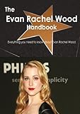 The Evan Rachel Wood Handbook - Everything you need to know about Evan Rachel Wood