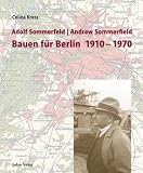 Adolf Sommerfeld | Andrew Sommerfield: Bauen f�r Berlin 1910 - 1970