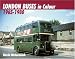 London Buses in Colour 1965-1980