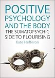 Positive Psychology and the Body: The somatopsychic side to flourishing