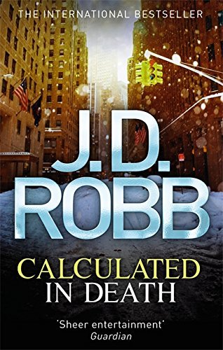 Calculated in Death: 36 by J. D. Robb (30-Jul-2013) Paperback