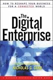 The Digital Enterprise
 How to Reshape Your Business for a Connected World (Harvard Business Review Book Series),
Nicholas G. Carr