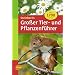 Steinbachs Gro�er Tier- und Pflanzenf�hrer
