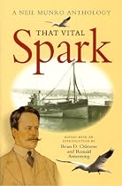 That Vital Spark: The Neil Munro Anthology