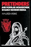 Pretenders and Popular Monarchism in Early Modern Russia: The False Tsars of the Time and Troubles