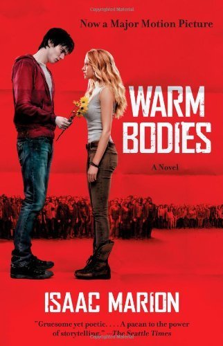 Warm Bodies: A Novel by Marion, Isaac (2012) Paperback