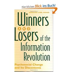 Winners and Losers of the Information Revolution: Psychosocial Change and Its Discontents: Psychological Change and Its Discontents