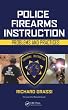 Police Firearms Instruction: Problems and Practices