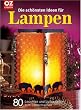 Die sch�nsten Ideen f�r Lampen. 80 Leuchten und Lichterketten zum Selbermachen